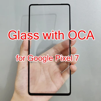 Высококачественное переднее стекло с сенсорным экраном OCA для Google Pixel 7 pixel 7a (Олеофобное покрытие)