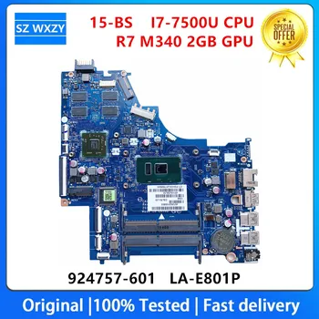 Для ноутбука HP 15-BS Материнская плата 924757-601 924757-001 LA-E801P с процессором I7-7500U R7 M340 2 ГБ GPU DDR4