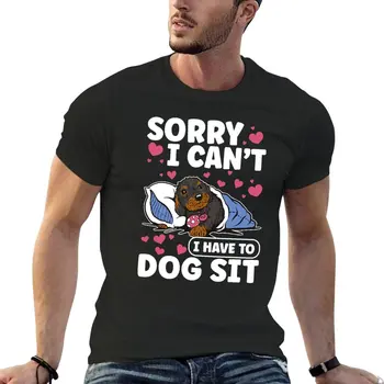 Новая футболка Sorry I Can't I Have To Dog Sit - Собака, Сидящая на Ходунках, Няня для домашних животных, Футболки с коротким рукавом для мужчин, графические